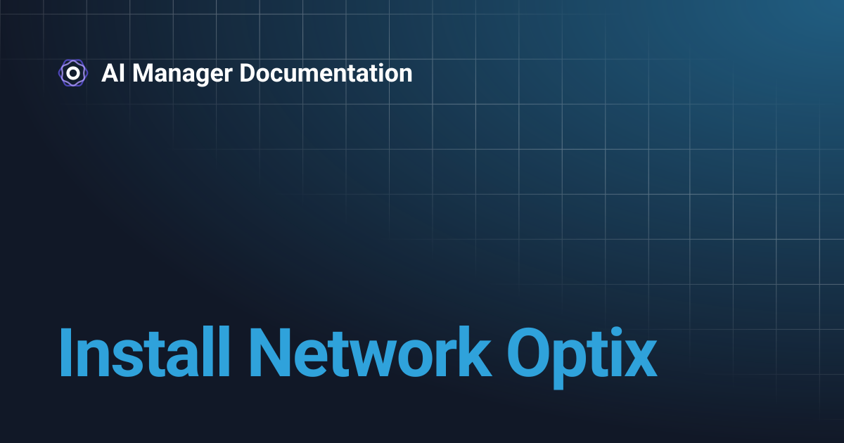 Install Network Optix | AI Manager Documentation