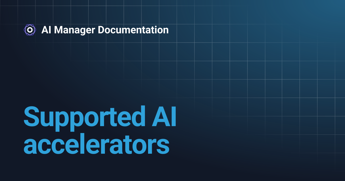 Supported AI accelerators | AI Manager Documentation